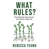 What Rules?: Think Differently About Success and Cultivate a Happy Life - Paperback