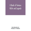 A book of famous myths and legends - Paperback
