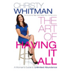 The Art of Having It All: A Woman's Guide to Unlimited Abundance - Paperback