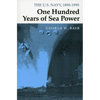 One Hundred Years of Sea Power: The U. S. Navy, 1890-1990 - Paperback