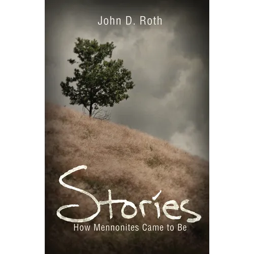 Stories: How Mennonites Came to Be - Paperback