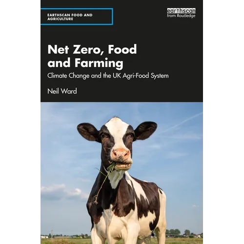 Net Zero, Food and Farming: Climate Change and the UK Agri-Food System - Paperback
