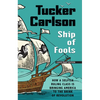 Ship of Fools: How a Selfish Ruling Class Is Bringing America to the Brink of Revolution - Paperback