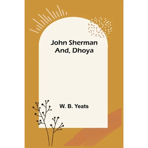 John Sherman; and, Dhoya - Paperback
