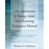 Adolescent & Young Adult Self-Harming Treatment Manual: A Collaborative Strengths-Based Brief Therapy Approach - Paperback