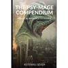 The Psy-Mage Compendium: A Radical Approach to Magick - Paperback