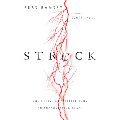 Struck: One Christian's Reflections on Encountering Death - Paperback