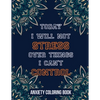 Today I Will Not Stress Over Things I Can't Control Anxiety Coloring Book: A Scripture Coloring Book for Adults & Teens, Relaxing & Creative Art Activ - Paperback