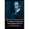 F. Marion Crawford - Wandering Ghosts: 'When Sir Hugh smiled he saw the faces of two women in hell'' - Paperback