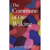The Commune of Our Waking - Paperback