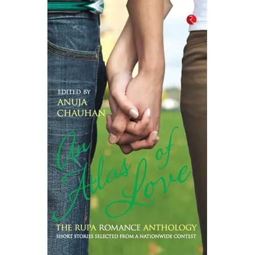 An Atlas of Love the Rupa Romance Anthology Edited By Anuja Chauhan - Paperback