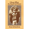 I Know What the Small Girl Knew - Hardcover