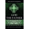 The Anglican Rosary: God The Father: Devotions and Prayers for 33 Names of God - Hardcover