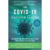 The Covid-19 Vaccine Guide: The Quest for Implementation of Safe and Effective Vaccinations - Paperback