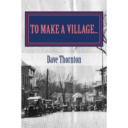 To Make a Village...: The Founding of Cambridge, NY - Paperback