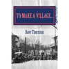To Make a Village...: The Founding of Cambridge, NY - Paperback
