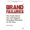 Brand Failures: The Truth about the 100 Biggest Branding Mistakes of All Time - Paperback
