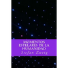 Momentos Estelares de la Humanidad (Spanish Editio) - Paperback