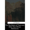 The Man-Eaters of Tsavo and Other East African Adventures - Paperback
