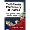The Unfilmable Confederacy of Dunces: How Ignatius J. Reilly Defeated Hollywood - Paperback