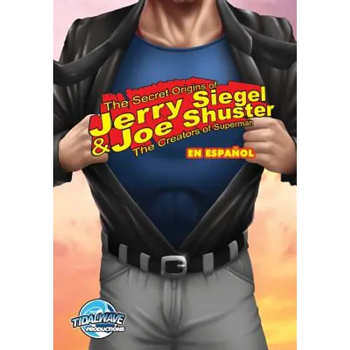 Orbit: Siegel & Shuster: the creators of Superman EN ESPAÑOL - Paperback