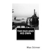 The Ego and His Own - Paperback