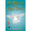 Tilly Millpepper and the Winged Unicorn - Paperback