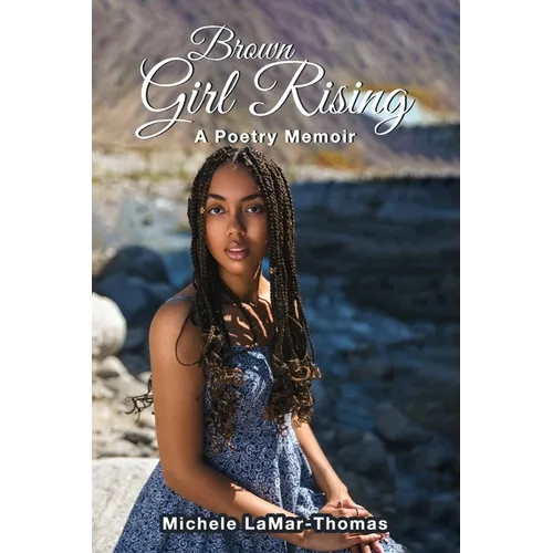 Brown Girl Rising: A Poetry Memoir - Paperback