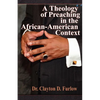 A Theology of Preaching in the African-American Context - Paperback