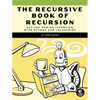The Recursive Book of Recursion: Ace the Coding Interview with Python and JavaScript - Paperback