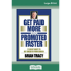 Get Paid More And Promoted Faster: 21 Great Ways to Get Ahead In Your Career (16pt Large Print Edition) - Paperback