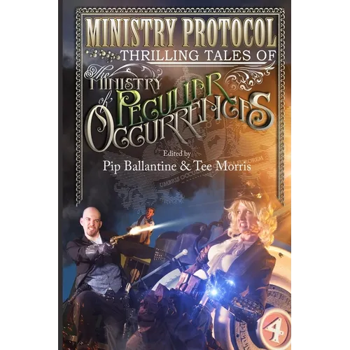 Ministry Protocol: Thrilling Tales of the Ministry of Peculiar Occurrences - Paperback