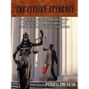 The Citizen Attorney: A Complete Manual for Self-Represented Litigants on How to File and Represent Yourself in Any State Court Civil Litiga - Paperback