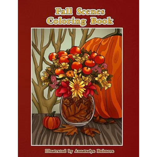 Fall Scenes Coloring Book: Autumn Scenes To Color And Enjoy - Paperback