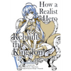 How a Realist Hero Rebuilt the Kingdom (Manga): Omnibus 5 - Paperback