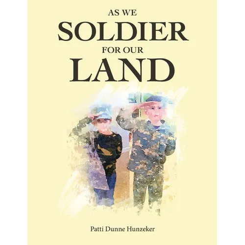 As We Soldier for Our Land - Paperback