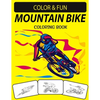 Mountain Bike Coloring Book: An Excellent Mountain Bike Coloring Book for Toddlers, Preschoolers & Kids - Paperback