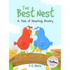 The Best Nest: A Tale of Roosting Rivalry: A Tale of Roosting Rivalry - Hardcover