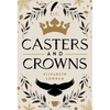 Casters and Crowns - Hardcover