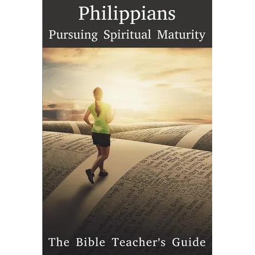 Philippians: Pursuing Spiritual Maturity - Paperback