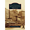 Chattanooga's Transportation Heritage - Hardcover