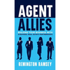 Agent Allies: Building Your Business With Strategic Real Estate Partnerships - Hardcover
