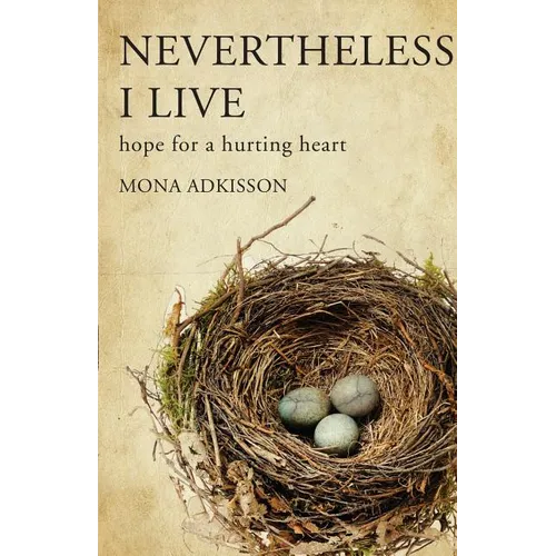 Nevertheless, I Live: Hope for a Hurting Heart - Paperback