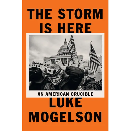 The Storm Is Here: An American Crucible - Hardcover