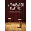 Improvisation Starters: More Than 1,000 Improvisation Scenarios for the Theater and Classroom - Paperback