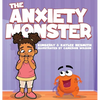 The Anxiety Monster - Hardcover