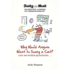 Why Would Anyone Want to Swing a Cat? - Paperback