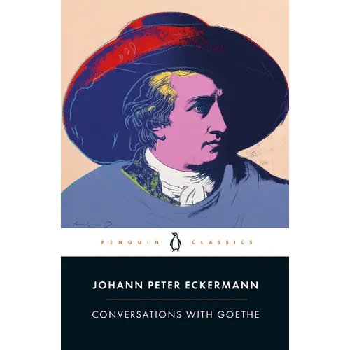 Conversations with Goethe: In the Last Years of His Life - Paperback