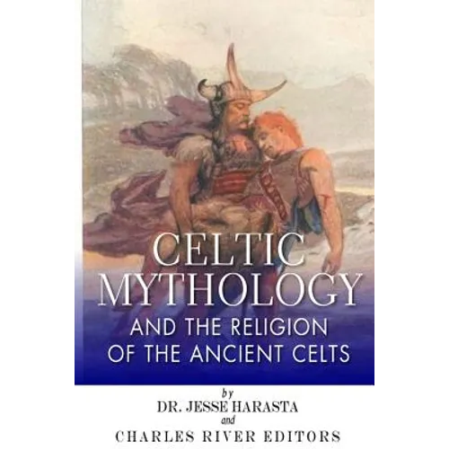 Celtic Mythology and the Religion of the Ancient Celts - Paperback