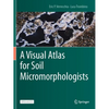 A Visual Atlas for Soil Micromorphologists - Paperback